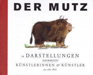 Der Mutz In Darstellungen renommierter Künstlerinnen und Künstler aus aller Welt