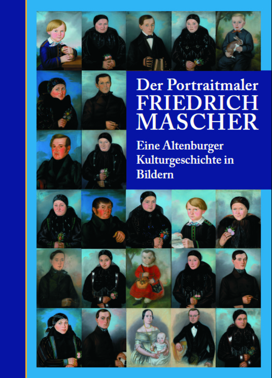 Titel Buch "Der Portraitmaler Friedrich Mascher - Eine Altenburger Kulturgeschichte in Bildern"